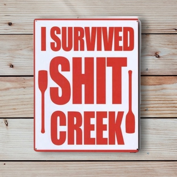 I Survived Shit Creek Metal Sign, 15x12 Inches - Picture 2 of 4